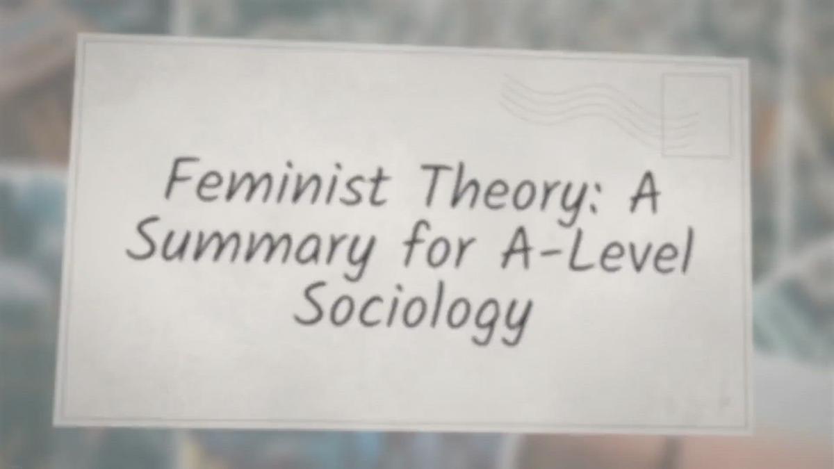 Feminist Theory: A Summary for A-Level Sociology